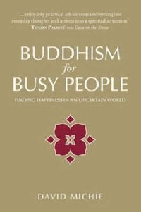 Cover image for Buddhism for Busy People: Finding happiness in an uncertain world