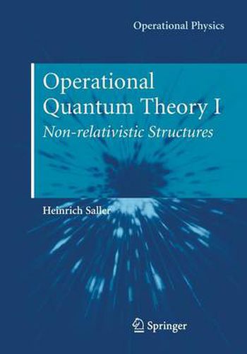 Cover image for Operational Quantum Theory I: Nonrelativistic Structures