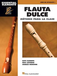 Cover image for Essential Elements Flauta Dulce: Spanish Edition of Essential Elements for Recorder