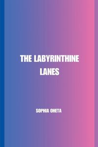 Cover image for The Labyrinthine Lanes