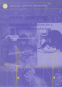 Cover image for Stone Knapping: The Necessary Conditions for a Uniquely Hominin Behaviour