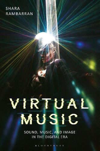 Cover image for Virtual Music: Sound, Music, and Image in the Digital Era