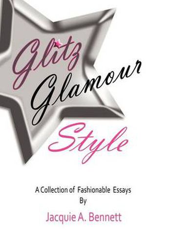 Cover image for Glitz, Glamour, Style: A Fashionista's Journey in Quest Of.