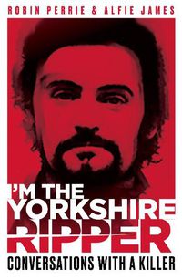 Cover image for I'm the Yorkshire Ripper