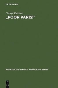 Cover image for Poor Paris!: Kierkegaard's Critique of the Spectacular City