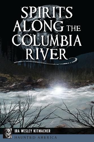 Cover image for Spirits Along the Columbia River