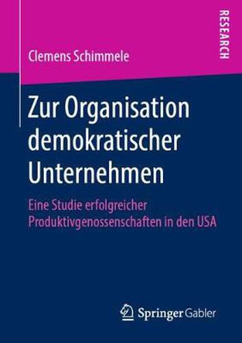 Cover image for Zur Organisation Demokratischer Unternehmen: Eine Studie Erfolgreicher Produktivgenossenschaften in Den USA