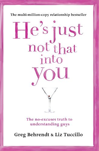 Cover image for He's Just Not That Into You: The No-Excuses Truth to Understanding Guys
