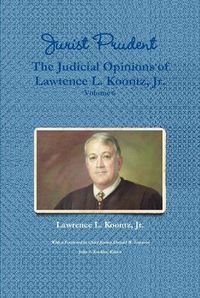 Cover image for Jurist Prudent -- The Judicial Opinions of Lawrence L. Koontz, Jr., Volume 6