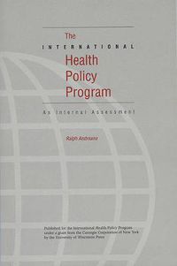 Cover image for The International Health Policy Program: An Internal Assessment