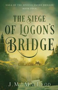 Cover image for The Siege of Logon's Bridge