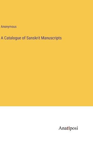 Cover image for A Catalogue of Sanskrit Manuscripts