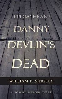 Cover image for Didja' Hear? Danny Devlin's Dead