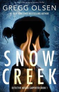 Cover image for Snow Creek: An absolutely gripping mystery thriller