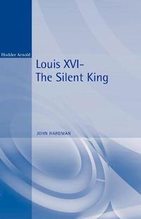 Cover image for Louis XVI: The Silent King