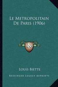 Cover image for Le Metropolitain de Paris (1906)