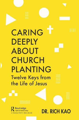 Cover image for Caring Deeply About Church Planting: Twelve Keys from the Life of Jesus