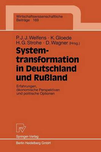 Systemtransformation in Deutschland Und Russland: Erfahrungen, OEkonomische Perspektiven Und Politische Optionen