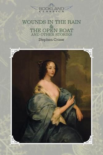 Cover image for Wounds in the Rain & The Open Boat and Other Stories