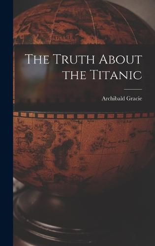 Cover image for The Truth About the Titanic