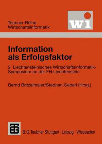 Information als Erfolgsfaktor: 2. Liechtensteinisches Wirtschaftsinformatik-Symposium an der Fachhochschule Liechtenstein