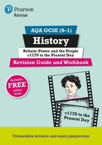 Cover image for Pearson REVISE AQA GCSE (9-1) History Britain: Power and the people Revision Guide and Workbook: for home learning, 2022 and 2023 assessments and exams