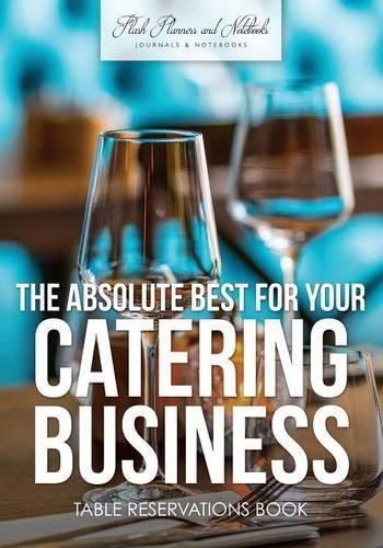 Cover image for The Absolute Best for Your Catering Business Table Reservations Book
