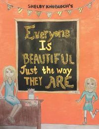 Cover image for Everyone Is Beautiful Just the Way They Are