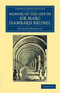 Cover image for Memoir of the Life of Sir Marc Isambard Brunel