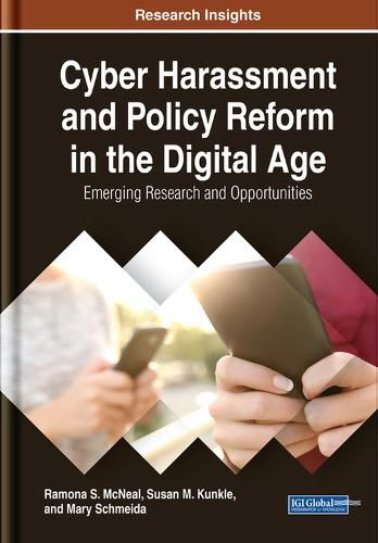 Cover image for Cyber Harassment and Policy Reform in the Digital Age: Emerging Research and Opportunities