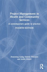 Cover image for Project Management in Health and Community Services