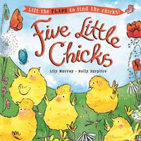 Cover image for Five Little Chicks: Lift the flaps to find the chicks