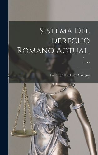 Cover image for Sistema Del Derecho Romano Actual, 1...