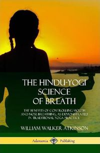 Cover image for The Hindu-Yogi Science of Breath