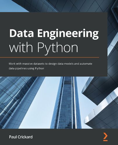 Cover image for Data Engineering with Python: Work with massive datasets to design data models and automate data pipelines using Python