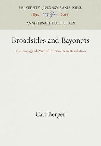 Cover image for Broadsides and Bayonets: The Propaganda War of the American Revolution