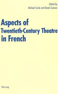 Cover image for Aspects of Twentieth-century Theatre in French