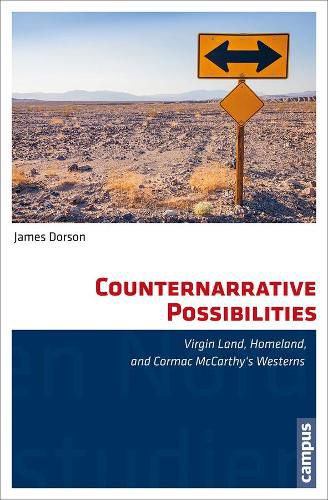 Counternarrative Possibilities: Virgin Land, Homeland, and Cormac McCarthy's Westerns