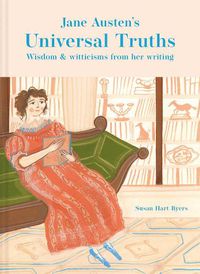 Cover image for Jane Austen's Universal Truths: Wisdom and Witticisms from Her Writings