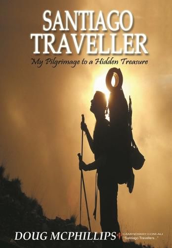 Cover image for Santiago Traveller: My Pilgrimage to a Hidden Treasure