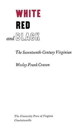 White, Red, and Black: The Seventeenth-Century Virginian