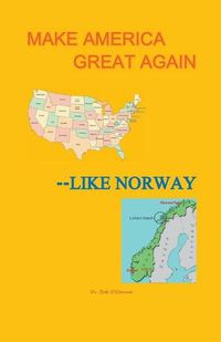 Cover image for Make America Great--Like Norway
