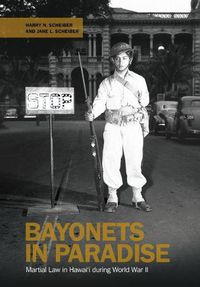 Cover image for Bayonets in Paradise: Martial Law in Hawai"i during World War II
