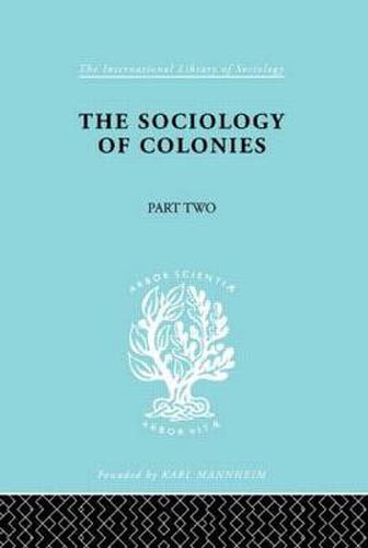 Cover image for The Sociology of Colonies [Part 2]: An Introduction to the Study of Race Contact