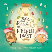 Cover image for Lady Pancake & Sir French Toast