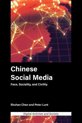 Chinese Social Media: Face, Sociality, and Civility