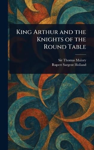 Cover image for King Arthur and the Knights of the Round Table