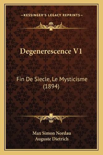 Cover image for Degenerescence V1: Fin de Siecle, Le Mysticisme (1894)