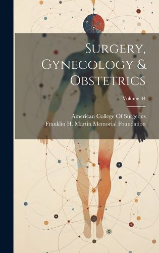 Cover image for Surgery, Gynecology & Obstetrics; Volume 34