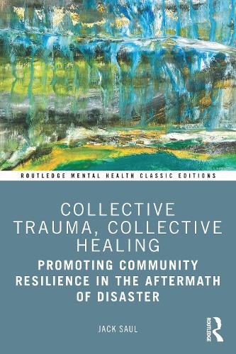 Cover image for Collective Trauma, Collective Healing: Promoting Community Resilience in the Aftermath of Disaster